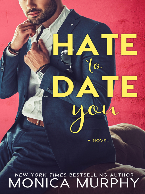 Title details for Hate to Date You by Monica Murphy - Wait list